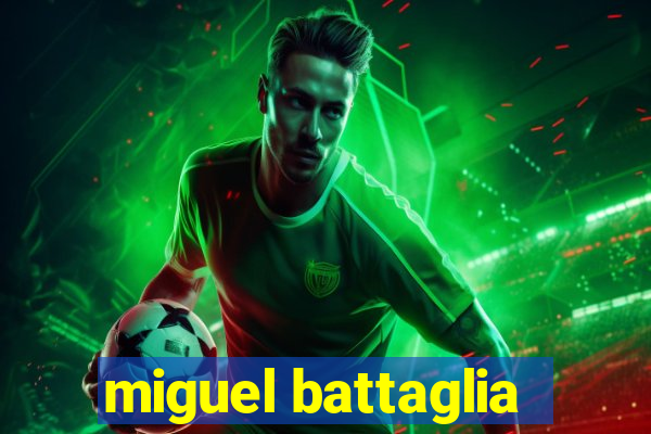 miguel battaglia